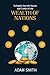 An Inquiry into the Nature and Causes of the Wealth of Nations
