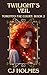 Twilight's Veil by C.J. Holmes Twilight's Veil by C.J. Holmes