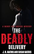 The Deadly Delivery: A Contemporary Small Town Sleuthing Couple Mystery