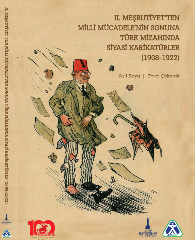 II. Meşrutiyet'ten Milli Mücadele'nin Sonuna Türk Mizahında Siyasi Karikatürler (1908-1922)