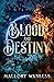 Blood and Destiny