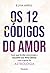 OS 12 CÓDIGOS DO AMOR by Elva Abril