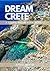 Dream Crete: A Travel Prepa...