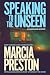 Speaking to the Unseen by Marcia Preston