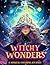 Witchy Wonders: A Magical C...