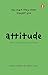 Attitude: The Shit They Never Taught You