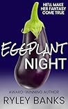 Eggplant Night: A...