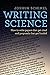 Writing Science: How to Write Papers That Get Cited and Proposals That Get Funded