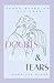 Doubts, Fears, and Tears by Zora Jay Ridge Doubts, Fears, and Tears by Zora Jay Ridge