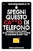 Spegni questo ca**o di telefono by Giulio Vincent Gambuto