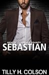 Sebastian by Tilly H. Colson