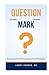 Question Mark: Perceptions, Principles, and Philosophy