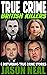 True Crime British Killers - A Prequel: Six Disturbing Stories of some of the UK's Most Brutal Killers