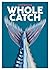 Whole Catch (Blasta Books s...