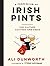 A Compendium of Irish Pints: The Culture, Customs and Craic