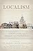 Localism: Coming Home to Ca...