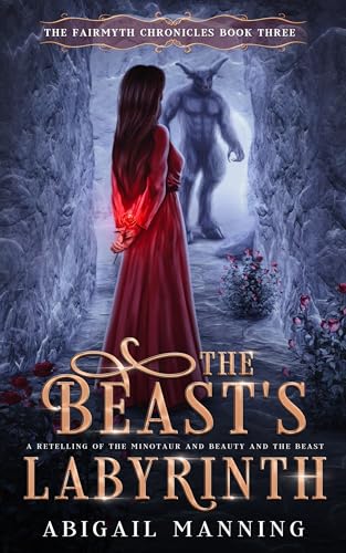 The Beast's Labyrinth (The Fairmyth Chronicles #3)