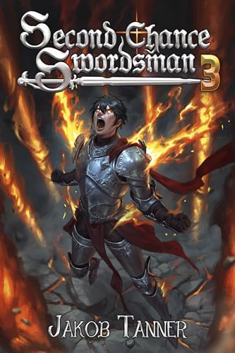 Second Chance Swordsman 3 (A LitRPG Adventure)