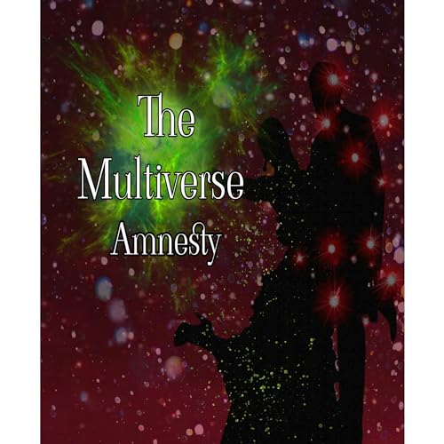 Multiverse- Amnesty (The Multiverse Book 2)