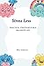 Stress Less: Practical Strategies for a Balanced Life (Guides)