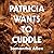 Patricia Wants to Cuddle
