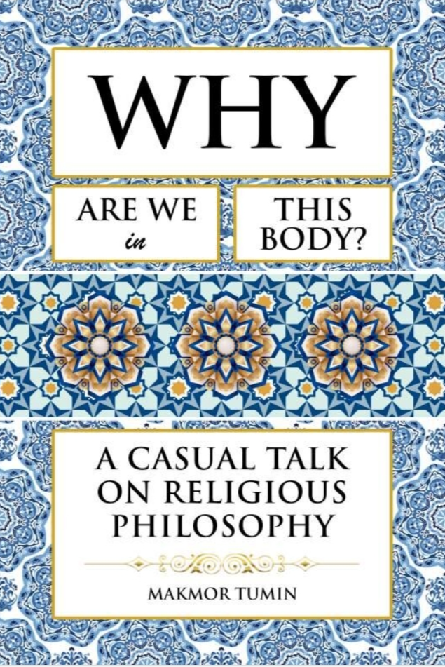Why Are We In This Body?: A Casual Talk on Religious Philosophy