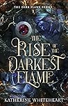 Book cover for The Rise of The Darkest Flame (The Dark Flame Series Book 1)