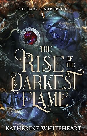 The Rise of The Darkest Flame (The Dark Flame Series Book 1)