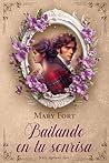 Bailando en tu sonrisa by Mary Fort