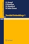 Toroidal Embeddings 1 (Lecture Notes in Mathematics Book 339)