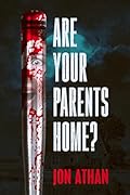 Are Your Parents Home?