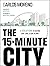 The 15-Minute City: A Solut...