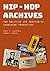 Hip-Hop Archives by Mark V. Campbell