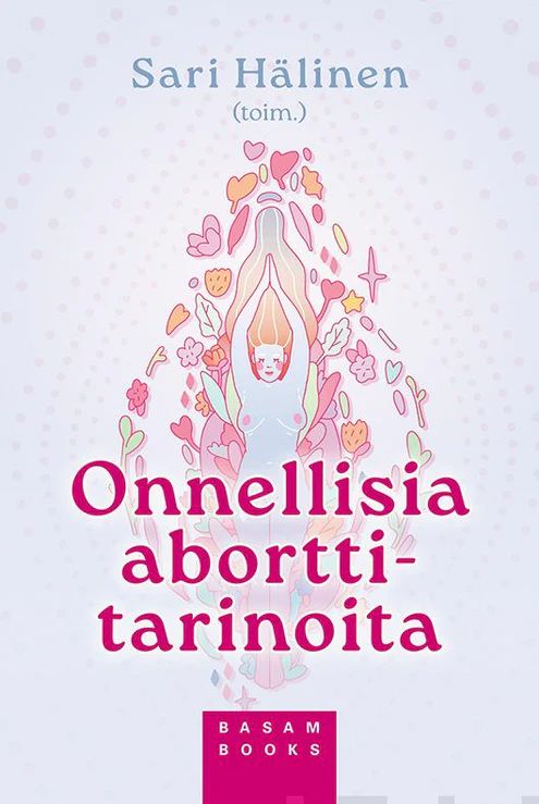 Onnellisia aborttitarinoita (Paperback)