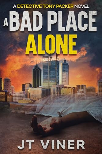 A Bad Place Alone (Detective Tony Packer #1)