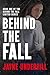 Behind the Fall: A Dystopian Romantic Thriller