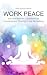 Work Peace: Your Meditation...