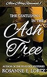 The Gentleman in the Ash Tree (Allen Abbey Romances, #1)