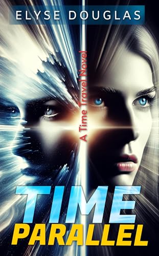 Time Parallel: The mysterious dance with destiny… in a parallel reality (Kindle Edition)