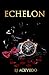 Echelon (The Echelon Saga B...