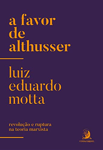 A favor de Althusser: Revolução e Ruptura na Teoria Marxista (Portuguese Edition)