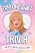 Taylor Swift Trivia by Jay Doyle