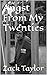 Angst From My Twenties by Zack Taylor