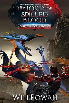 The Lord of Spilled Blood (The Splintered Five Saga #3)