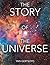 The Story of the Universe