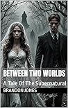 Between Two World...