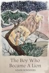 The Boy Who Becam...