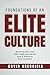 Foundations of an Elite Culture: Building Success with High Standards and a Positive Environment