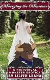 Marrying the Minotaur: A Historical Monster Erotica (Marrying the Monsters Book 2)