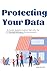 Protecting Your Data: A Gui...
